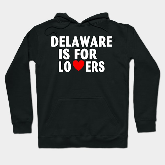 Delaware State Delaware Home Delaware Lovers Hoodie by Spit in my face PODCAST